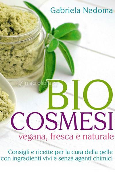 Biocosmesi Vegana, Fresca e Naturale - Libro